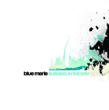 Cover cd blue merle   burning in the sun   0602498629307