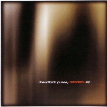 Cover cd ep dreadlock pussy   middles   0638592408524